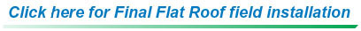 Flat Roof Systems - Final Flat Roof Approved Field Installations